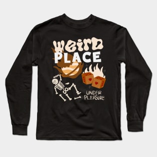 Weird Place Under Pleasure Long Sleeve T-Shirt